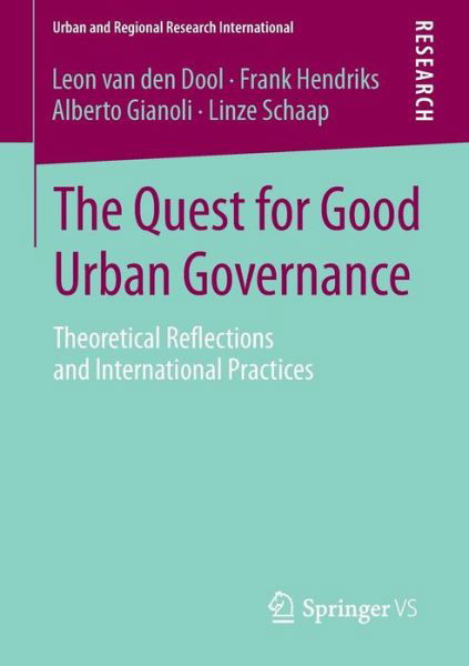 Leon Van den Dool · The Quest for Good Urban Governance: Theoretical Reflections and International Practices - Urban and Regional Research International (Paperback Book) [2015 edition] (2015)