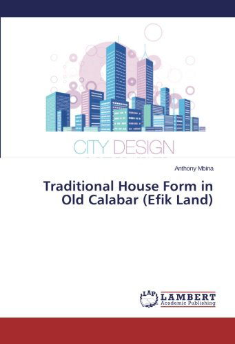 Cover for Anthony Mbina · Traditional House Form in Old Calabar (Efik Land) (Paperback Book) (2013)