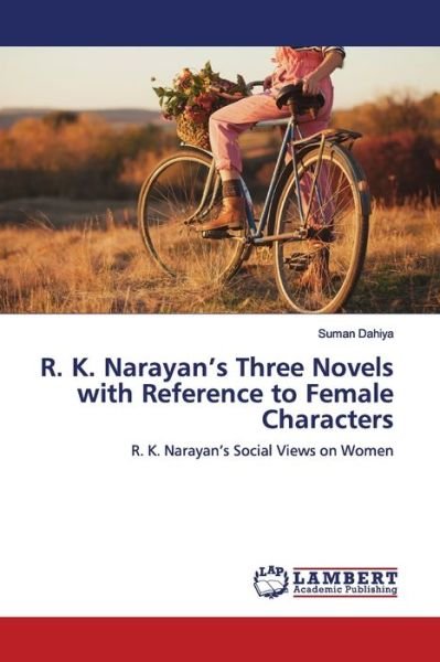 Cover for Dahiya · R. K. Narayan's Three Novels wit (Bok) (2019)