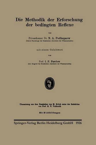 Cover for N a Podkopaev · Die Methodik Der Erforschung Der Bedingten Reflexe (Pocketbok) [1926 edition] (1926)