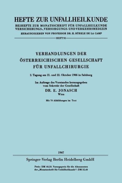 Cover for Erich Jonasch · Verhandlungen Der OEsterreichischen Gesellschaft Fur Unfallchirurgie: 2. Tagung Am 21. Und 22. Oktober 1966 in Salzburg - Hefte Zur Unfallheilkunde (Paperback Book) [1965 edition] (1967)