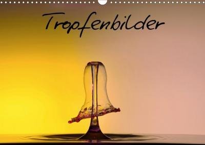 Tropfenbilder (Wandkalender 2020 - Heller - Books -  - 9783670571780 - 
