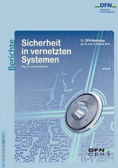 Cover for Christian Paulsen · Sicherheit in vernetzten Systemen: 21. DFN-Workshop (Paperback Book) (2014)