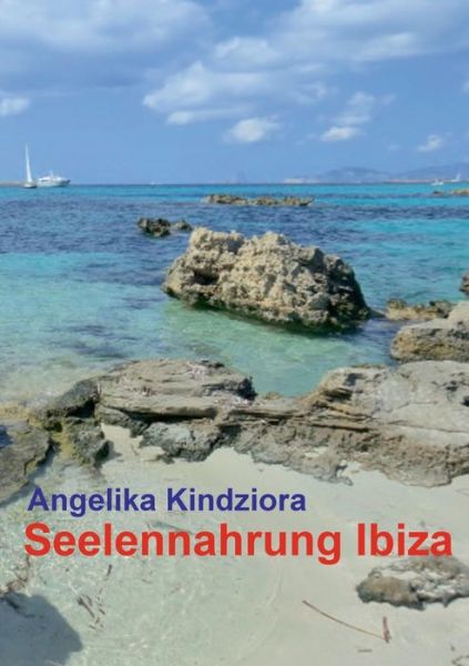 Cover for Angelika Kindziora · Seelennahrung Ibiza (Paperback Book) (2015)