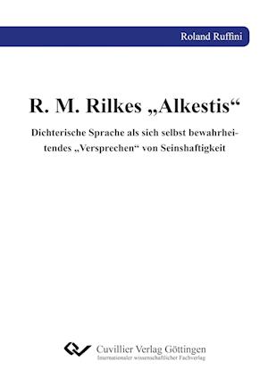 Cover for Roland Ruffini · R. M. Rilkes &quot;Alkestis&quot; (Paperback Book) (2018)