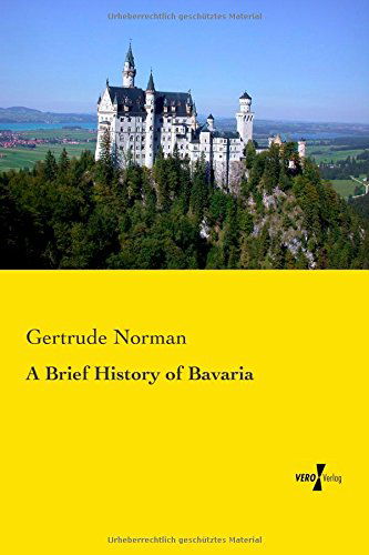 Cover for Gertrude Norman · A Brief History of Bavaria (Paperback Book) (2014)