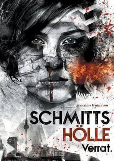 Cover for Widmann · Schmitts Hölle - Verrat. (Book) (2016)