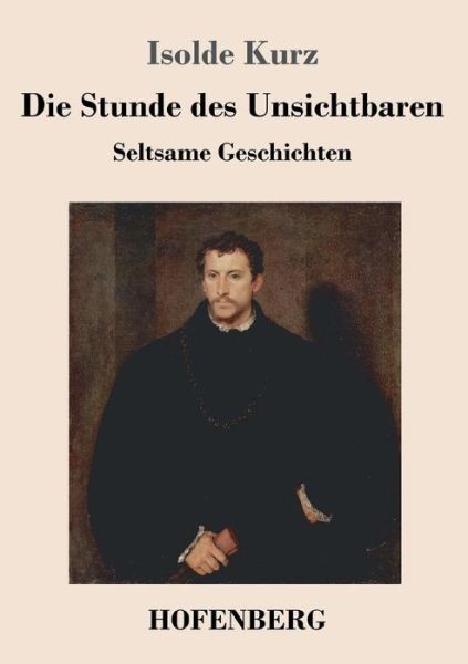 Cover for Kurz · Die Stunde des Unsichtbaren (Book) (2017)