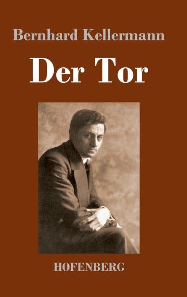 Cover for Bernhard Kellermann · Der Tor (Gebundenes Buch) (2022)