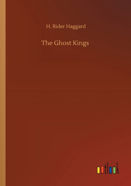 Cover for Sir H Rider Haggard · The Ghost Kings (Paperback Book) (2020)