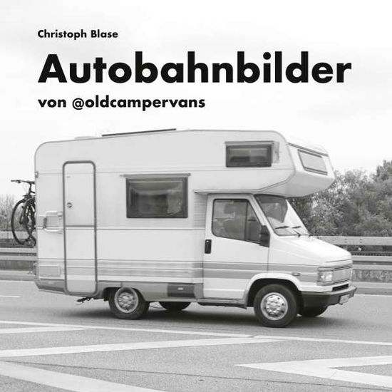 Cover for Blase · Autobahnbilder (Book)