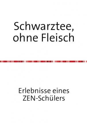 Schwarztee, ohne Fleisch - Buddha - Bøger -  - 9783752994780 - 