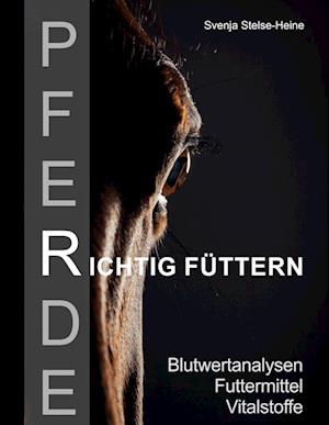 Cover for Svenja Stelse-Heine · Pferde richtig füttern (Hardcover Book) (2021)
