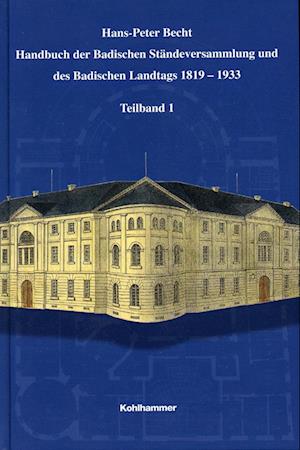 Cover for Hans-Peter Becht · Handbuch der Badischen Ständeversammlung und des Badischen Landtags 1819-1933 (Hardcover Book) (2021)