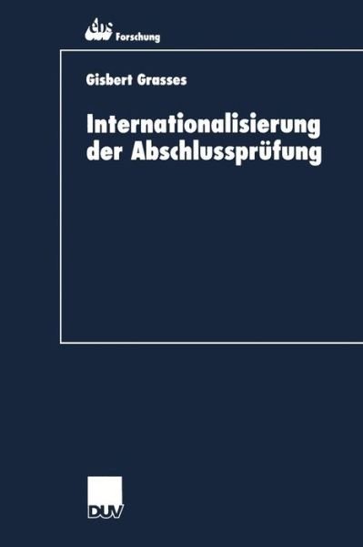 Cover for Gisbert Grasses · Internationalisierung Der Abschlussprufung: Zur Koharenz Von International Accounting Standards Und International Standards on Auditing - Ebs-Forschung, Schriftenreihe Der European Business School S (Paperback Bog) [2000 edition] (2000)
