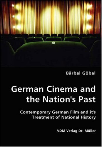 Cover for Bärbel Göbel · German Cinema and the Nation's Past (Paperback Book) (2007)