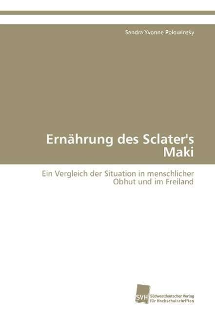 Cover for Polowinsky Sandra Yvonne · Ernahrung Des Sclater's Maki (Pocketbok) (2009)
