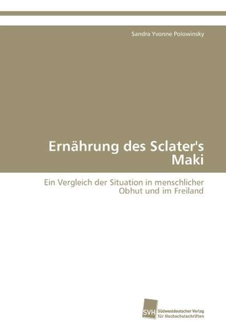 Cover for Polowinsky Sandra Yvonne · Ernahrung Des Sclater's Maki (Paperback Book) (2009)