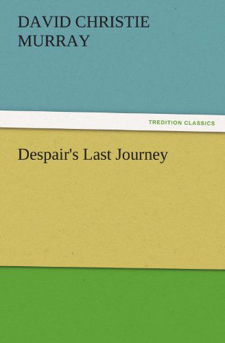 Cover for David Christie Murray · Despair's Last Journey (Tredition Classics) (Paperback Book) (2011)