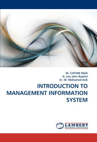 Introduction to Management Information System - Er. M. Mohamed Asik - Boeken - LAP LAMBERT Academic Publishing - 9783844390780 - 27 april 2011