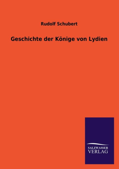 Cover for Rudolf Schubert · Geschichte Der Konige Von Lydien (Paperback Book) [German edition] (2013)