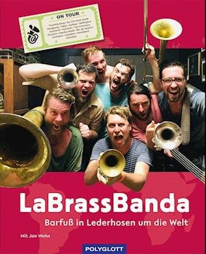 LaBrassBanda - Stefan Dettl - Livres - Polyglott Verlag - 9783846408780 - 2 avril 2022