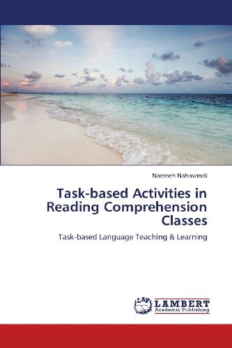 Cover for Naemeh Nahavandi · Task-based Activities in Reading Comprehension Classes: Task-based Language Teaching &amp; Learning (Paperback Book) (2013)