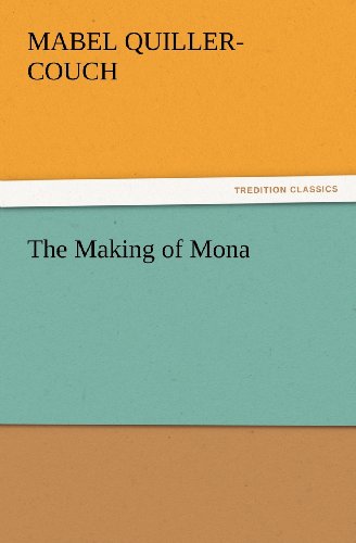 Cover for Mabel Quiller-couch · The Making of Mona (Tredition Classics) (Paperback Book) (2012)