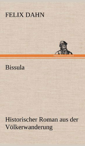 Cover for Felix Dahn · Bissula (Hardcover Book) [German edition] (2012)