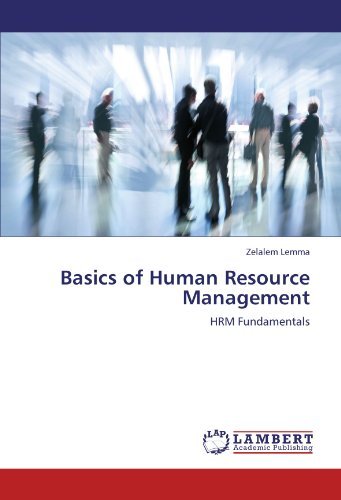 Basics of Human Resource Management: Hrm Fundamentals - Zelalem Lemma - Libros - LAP LAMBERT Academic Publishing - 9783847302780 - 24 de enero de 2012