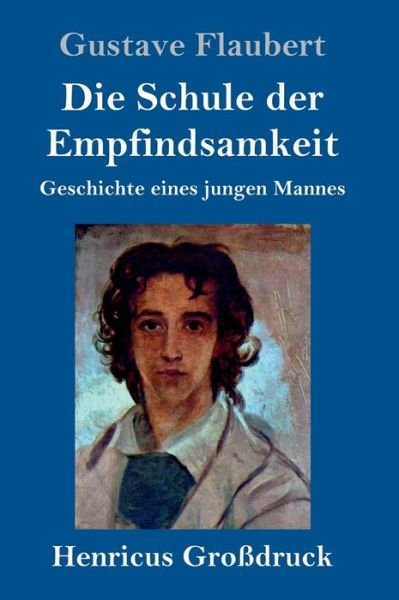 Cover for Gustave Flaubert · Die Schule der Empfindsamkeit (Grossdruck) (Hardcover bog) (2019)