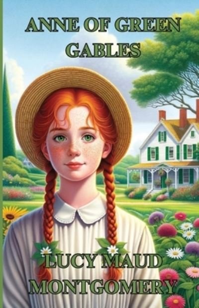 Anne Of Green Gables (Illustrated) - Lucy Maud Montgomery - Livros - Micheal Smith - 9783857215780 - 24 de maio de 2024