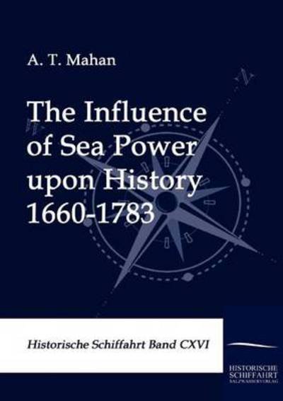 Cover for A. T. Mahan · The Influence of Sea Power Upon History 1660-1783 (Paperback Book) (2010)
