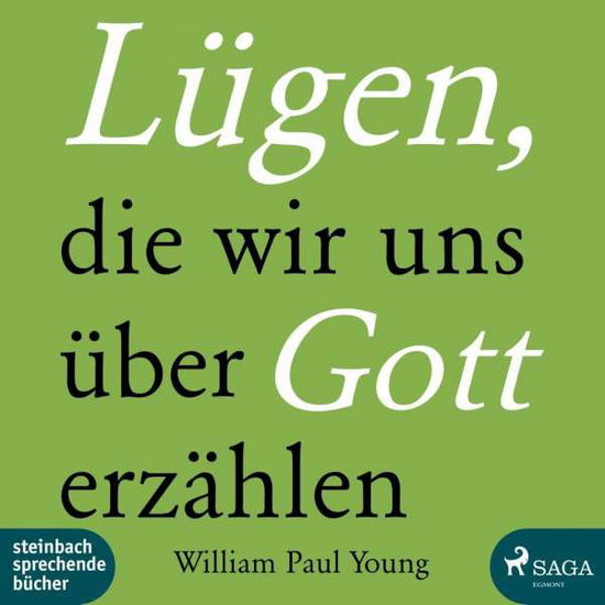 Lügen, die wir uns über Gott erzählen [mp3-CD] - William Paul Young - Books -  - 9783862660780 - December 16, 2017