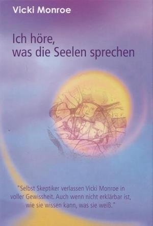 Cover for Vicki Monroe · Ich höre, was die Seelen sprechen (Hardcover Book) (2006)