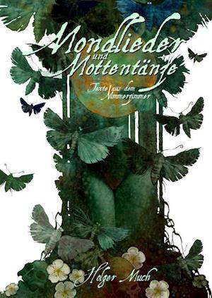 Cover for Holger Much · Mondlieder und Mottentänze (Book) (2025)