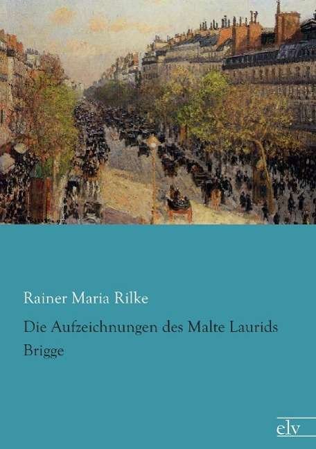 Die Aufzeichnungen des Malte Laur - Rilke - Bøger -  - 9783959090780 - 