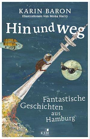 Cover for Karin Baron · Hin und weg (Hardcover Book) (2022)