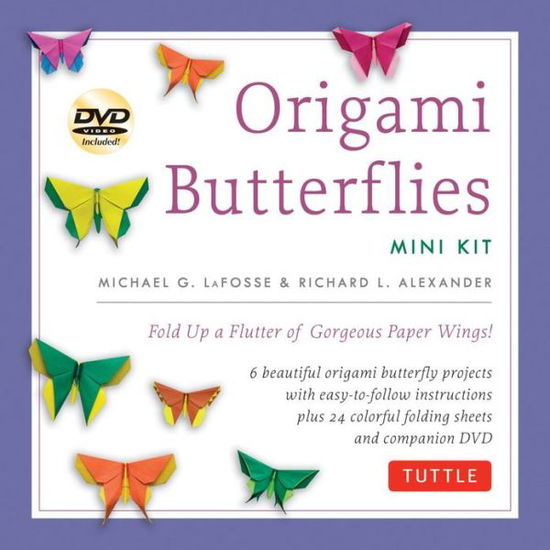 Cover for Michael G. LaFosse · Origami Butterflies Mini Kit: Fold Up a Flutter of Gorgeous Paper Wings!: Kit with Origami Book, 6 Fun Projects, 32 Origami Papers and Instructional DVD (Book) (2013)