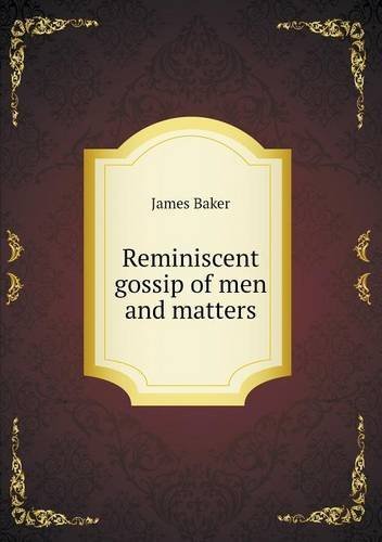 Cover for James Baker · Reminiscent Gossip of men and Matters (Paperback Book) (2013)