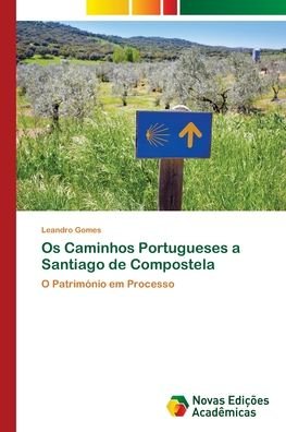 Cover for Gomes · Os Caminhos Portugueses a Santiag (Bok) (2018)