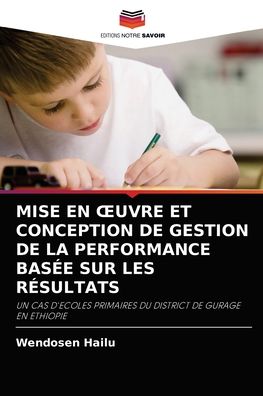 Cover for Wendosen Hailu · Mise En Oeuvre Et Conception de Gestion de la Performance Basee Sur Les Resultats (Paperback Book) (2021)