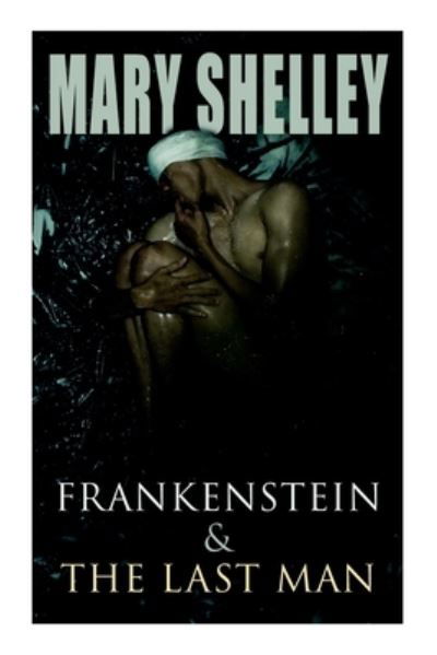 Cover for Mary Shelley · Frankenstein &amp; The Last Man (Paperback Book) (2020)