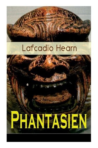Cover for Lafcadio Hearn · Phantasien (Paperback Bog) (2018)