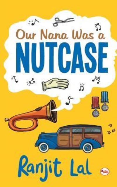Our Nana Was a Nutcase - Ranjit Lal - Books - Rupa Publications India Pvt. Ltd - 9788129135780 - August 1, 2015