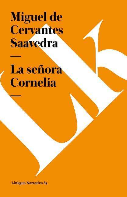 Cover for Miguel De Cervantes Saavedra · La Señora Cornelia (Narrativa) (Spanish Edition) (Paperback Book) [Spanish edition] (2024)