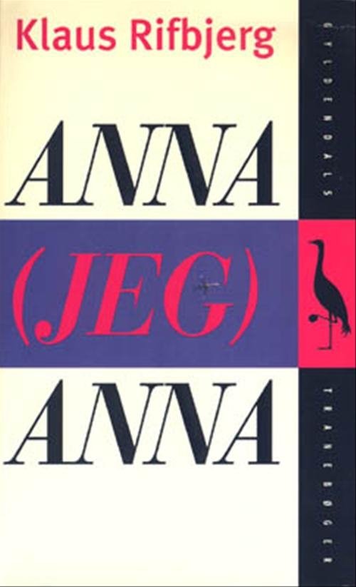 Cover for Klaus Rifbjerg · Gyldendals Tranebøger: Anna (jeg) Anna (Taschenbuch) [4. Ausgabe] (1996)