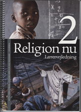 Mette Strøm Dybdahl; Marianne Mørch; Keld Skovmand · Religion nu 1-3: Religion nu 2. Lærervejledning (Book) [1. wydanie] (2012)