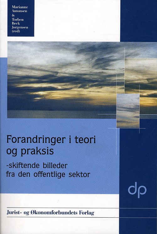 Demokratiprojektet: Forandringer i teori og praksis - Marianne Antonsen & Torben Beck Jørgensen (red.) - Libros - DJØF - 9788757402780 - 29 de junio de 2010