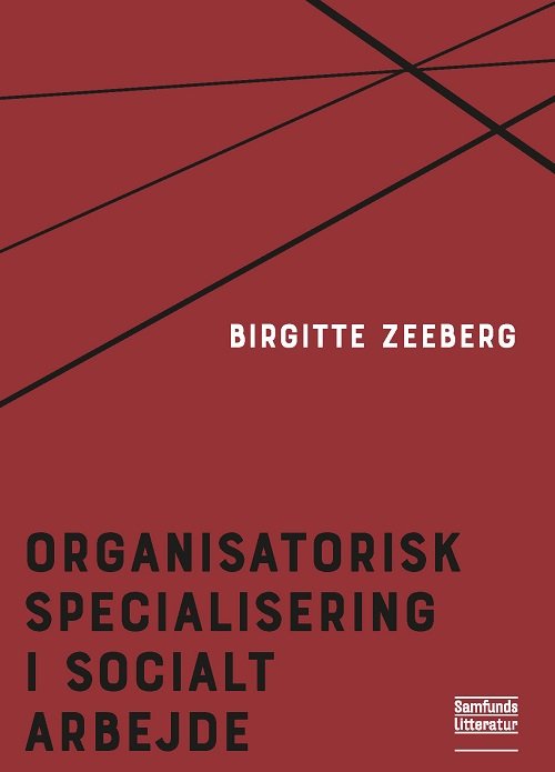 Cover for Birgitte Zeeberg · Temaer og tilgange i socialt arbejde: Organisatorisk specialisering i socialt arbejde (Sewn Spine Book) [1. Painos] (2022)